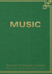 Musician's & Songwiter's Journal 160 Pages for Lyrics and Music (Guitar version): Notebook for composition and songwriting, 7”x10”, green antique ... on left, music staves & guitar tabs on right