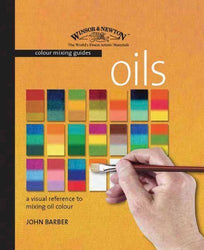 Oils (Winsor & Newton Colour Mixing Guides) by John Barber (2006-05-15)
