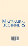 Macramé for Beginners: Complete guide for beginners, it will guide you step by step in improving the art of macrame, inside will be included models and handmade projects for the home and garden