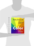 Color by Betty Edwards: A Course in Mastering the Art of Mixing Colors