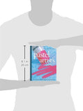 Pastel Artist's Bible: An Essential Reference for the Practicing Artist (Artist's Bibles)