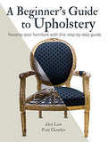 A Beginner's Guide to Upholstery: Revamp your furniture with this step-by-step guide