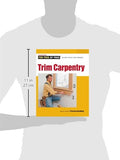 Trim Carpentry (For Pros By Pros)