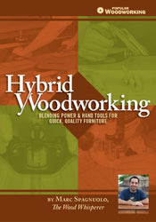 Hybrid Woodworking: Blending Power & Hand Tools for Quick, Quality Furniture (Popular Woodworking)