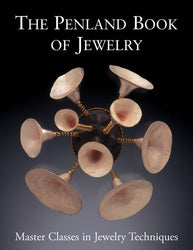 The Penland Book of Jewelry: Master Classes in Jewelry Techniques
