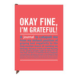 Knock Knock Okay Fine, I'm Grateful! Inner-Truth Journal, Large