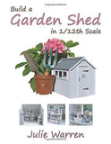 Build A Garden Shed In 1/12th Scale
