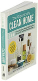 The Organically Clean Home: 150 Everyday Organic Cleaning Products You Can Make Yourself--The Natural, Chemical-Free Way