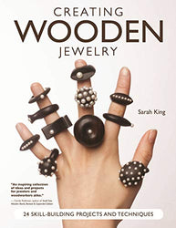Creating Wooden Jewelry: 24 Skill-Building Projects and Techniques (Fox Chapel Publishing) Comprehensive Guide to Create Stand-Out Pieces from Wood; Learn Jointing, Steaming, Beveling, Inlaying & More