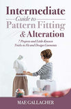 Intermediate Guide to Pattern Fitting and Alteration: 7 Projects and Little-Known Tricks to Fit and Design Garments