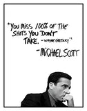 Michael Scott Motivational Quote Poster - You Miss 100% Of The Shots You Dont Take Wayne Gretzky Quote - 11x14 UNFRAMED Print Office Decor - WallWorthyPrints Great Gift For Fans Of The Office TV Show