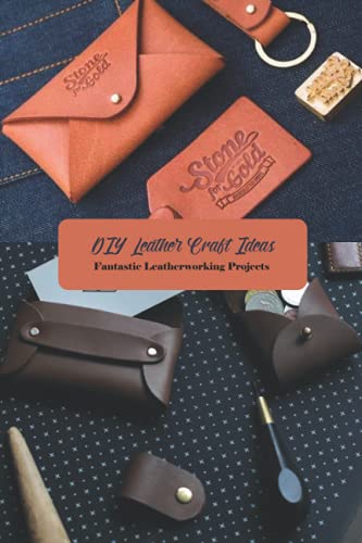 DIY Leather Craft Ideas: Fantastic Leatherworking Projects: Leather Craft Projects