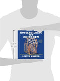 Housebuilding for Children 2nd ed: Step-By-Step Guides For Houses Children Can Build Themselves