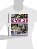 Manet: His Life and Work in 500 Images: An Illustrated Exploration Of The Artist, His Life And Context, With A Gallery Of 300 Of His Greatest Works