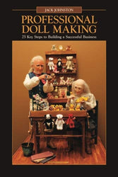 Professional Doll Making: 25 Key Steps to Building a Successful Business