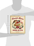 The Hoosier Mama Book of Pie: Recipes, Techniques, and Wisdom from the Hoosier Mama Pie Company