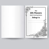 101 Flowers Adult Coloring Book: Coloring Books For Adults Featuring Stress Relieving Beautiful Floral Patterns, Wreaths, Bouquets, Swirls, Roses,Decorations and so much more