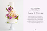 Modern Sugar Flowers Volume 2: Fresh cake designs with contemporary gumpaste flowers