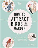 How to Attract Birds to Your Garden: Foods they like, plants they love, shelter they need