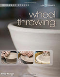 Ceramics for Beginners: Wheel Throwing (A Lark Ceramics Book)