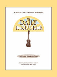The Daily Ukulele Songbook: 365 Songs for Better Living (Jumpin' Jim's Ukulele Songbooks)