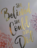 She Believed She Could So She Did | Inspirational Wall Art | 8x10 Inch Gold Foil and Floral Art Print | Inspirational Gift for Girls, Teens & Women | Unframed