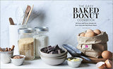 The Easy Baked Donut Cookbook: 60 Sweet and Savory Recipes for Your Oven and Mini Donut Maker