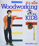 The All-New Woodworking for Kids