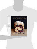 Huckleberry: Stories, Secrets, and Recipes From Our Kitchen (Baking Cookbook, Recipe Book for Cooks)