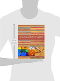 Encaustic Art: The Complete Guide to Creating Fine Art with Wax