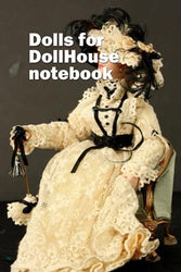 Dolls for DollHouse Notebook: Notebook|Journal| Diary/ Lined - Size 6x9 Inches 100 Pages