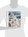 Learn to Burn: A Step-by-Step Guide to Getting Started in Pyrography (Fox Chapel Publishing) Easily Create Beautiful Art & Gifts with 14 Step-by-Step Projects, How-to Photos, and 50 Bonus Patterns