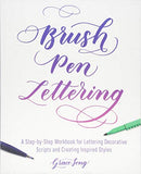 Brush Pen Lettering: A Step-by-Step Workbook for Learning Decorative Scripts and Creating Inspired Styles