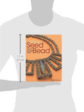 Artistic Seed Bead Jewelry: Ideas and Techniques for Original Designs