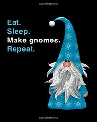 Eat Sleep Make Gnomes Repeat: Notebook to Track Details of Your Gnome Projects {Blue gnome}