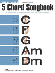 The Ukulele 5 Chord Songbook (Ukulele Chord Songbooks)
