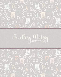 Jewellery Making Journal: Business Organiser for Jewellery Makers and Designers | Design Portfolio, Project Tracker & Ideas Sketchbook, Inventory Log | Grey Kraft & Rose Gold Cover