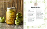 The Complete Guide to Pickling: Pickle and Ferment Everything Your Garden or Market Has to Offer