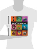 Creating Glass Beads: A New Workshop to Expand Your Beginner Skills and Develop Your Artistic Voice