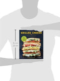 Grilled Cheese Kitchen: Bread + Cheese + Everything in Between (Grilled Cheese Cookbooks, Sandwich Recipes, Creative Recipe Books, Gifts for Cooks)