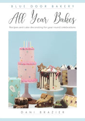 All Year Bakes: Recipes and Cake Decorating for Year Round Celebrations