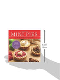 Mini Pies: Adorable and Delicious Recipes for Your Favorite Treats