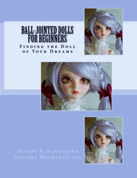 Ball-Jointed Dolls for Beginners: Finding the Doll of Your Dreams