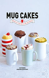 Mug Cakes: Ready in 5 Minutes in the Microwave