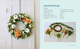 Beautiful Wreaths: 40 Handmade Creations throughout the Year