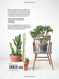 How to Raise a Plant: and Make It Love You Back (A modern gardening book for a new generation of indoor gardeners)