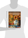 Oil Painting with the Masters: Essential Techniques from Today's Top Artists