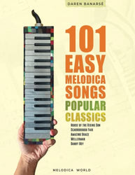 101 Easy Melodica Songs: Melodica sheet music for beginners