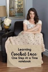 Learning Crochet Lace One Step At a Time Notebook: Notebook|Journal| Diary/ Lined - Size 6x9 Inches 100 Pages
