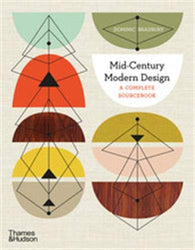 Mid-Century Modern Design: A Complete Sourcebook: A Complete Sourcebook